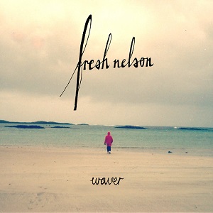 Fresh Nelson - Waver [ep] (2013)