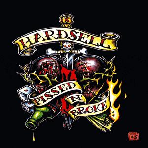 Hardsell -  Pissed 'n' Broke (2004)