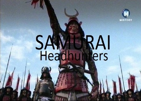 Ҹ    / Viasat History / Samurai Headhunters (2013) TVRip