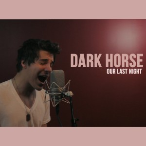 Our Last Night - Dark Horse (Rock Version) (Single) (2014)