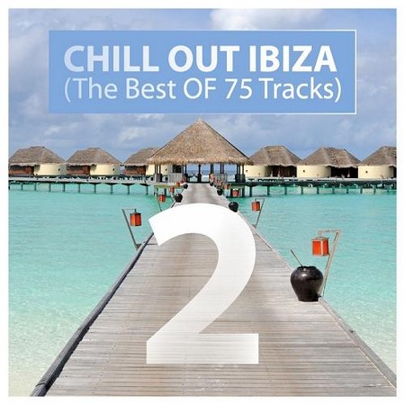 VA - Chill Out Ibiza The Best of 75 Tracks Vol 2 (2014)