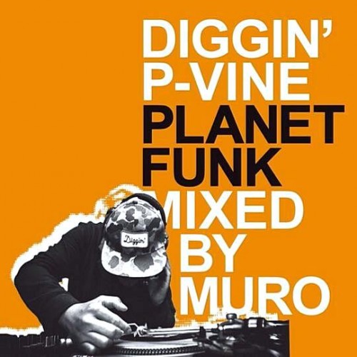 VA - Diggin' P Vine - Planet Funk - Mixed by DJ Muro (2013) FLAC