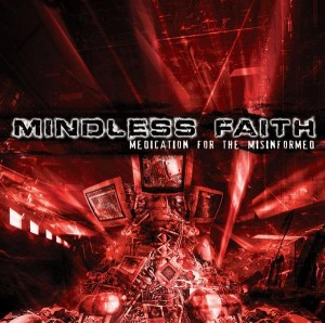Mindless Faith - Medication For The Misinformed (2007)