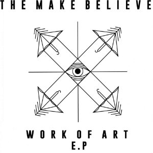 The Make Believe - Work Of Art (Single) (2013)