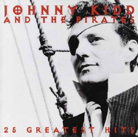 Johnny Kidd and the Pirates - 25 Greatest Hits (1998) FLAC