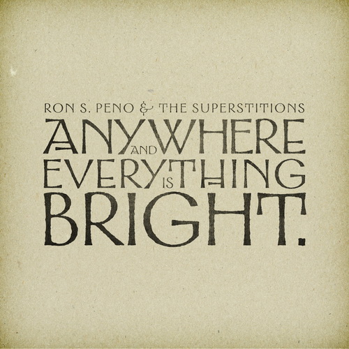 Ron S. Peno & The Superstitions - Anywhere & Everything Is Bright (2013)