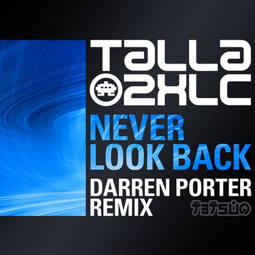 Talla 2XLC - Never Look Back (Darren Porter Remix) (2014)