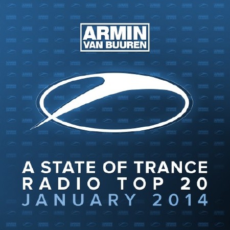 Armin Van Buuren: A State Of Trance Radio Top 20 (January 2014) FLAC