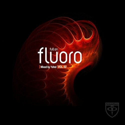 Full On Fluoro Vol 2 (Mixed By Yahel) (2014)