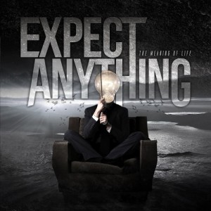 Expect Anything - The Meaning of Life (2014)