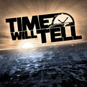 Time Will Tell - What Is Mine (New Song) (2014)