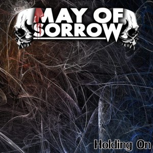 May of Sorrow - Holding On [Single] (2014)