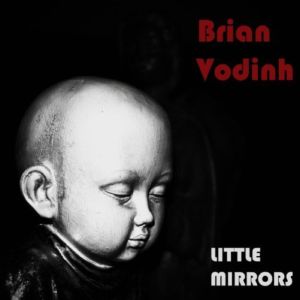 Brian Vodinh - Little Mirrors (EP) (2014)