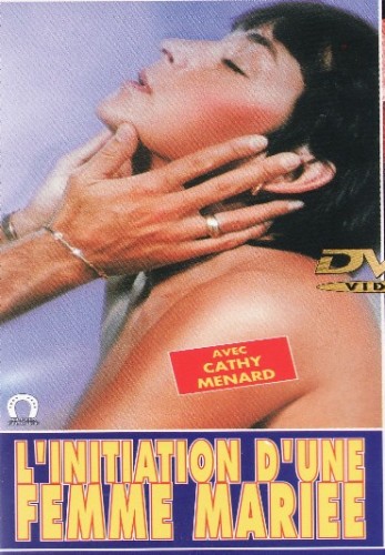 L'Initiation d'une femme mariee /    (Burd Tranbaree, Alpha France) [1983 ., Feature, Classic, Orgy, DVDRip]