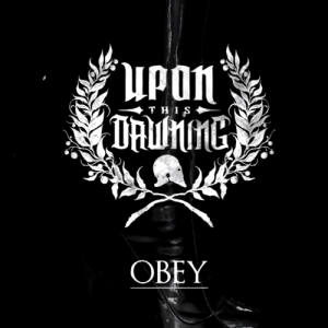 Upon This Dawning - Obey (Single) (2014)