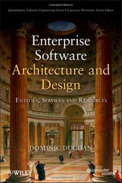 Enterprise Software Architecture and Design: Entities, Servi
