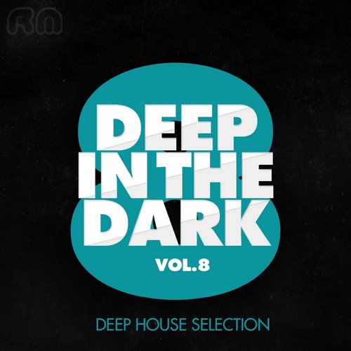 VA - Deep in the Dark, Vol. 8 - Deep House Selection (2014)