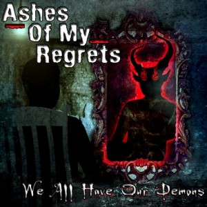 Ashes Of My Regrets - We All Have Our Demons (EP) (2014)