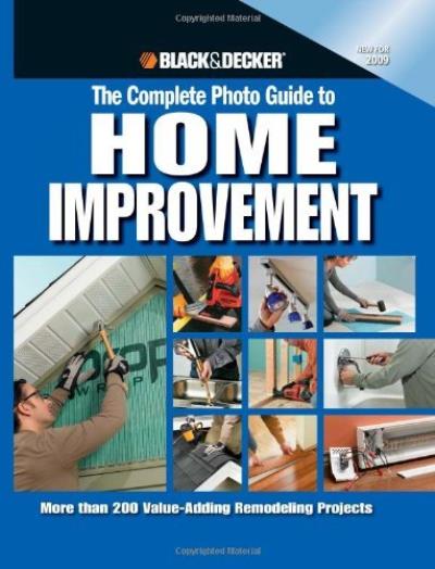 Black & Decker The Complete Photo Guide To Home Improvement: More Than 200 Value-Adding Remodeling Projects (EPUB)