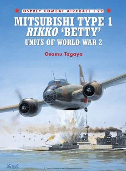Mitsubishi Type 1 Rikko "Betty" Units of World War II (Osprey Combat Aircraft 22)