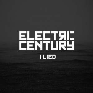 Electric Century - I Lied (Single) (2014)