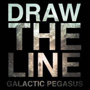 Galactic Pegasus - Draw The Line (new track) (2014)