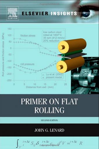 Primer on Flat Rolling, Second Edition (Elsevier Insights)