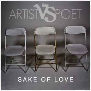 Artist vs Poet - Sake Of Love (2014)