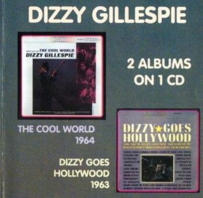 Dizzy Gillespie - The Cool World + Dizzy Goes Hollywood (2001)