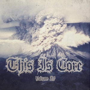 This Is Core Volume IV