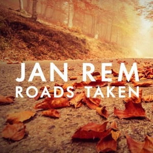 Jan Rem - Roads Taken (2014)