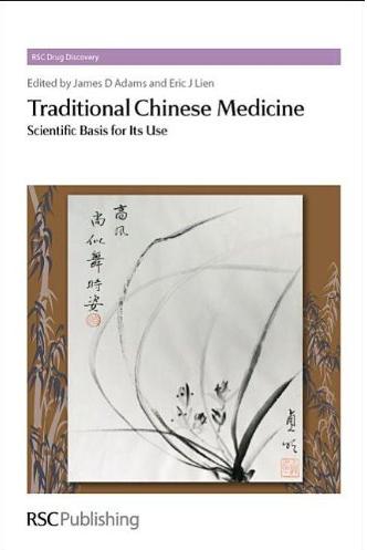 Traditional Chinese Medicine: Scientific Basis for Its Use (RSC Drug Discovery)