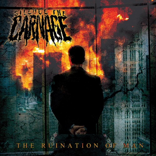 Silence The Carnage - The Ruination Of Man (EP) (2014)