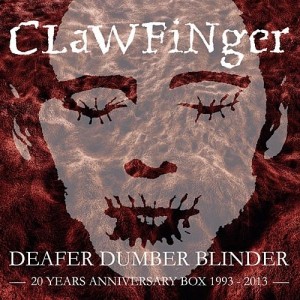 Clawfinger - Deafer Dumber Blinder (Compilation) (2014)