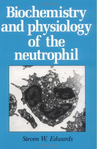 Biochemistry and Physiology of the Neutrophil