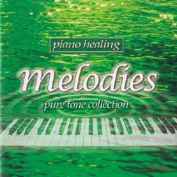 Piano Healing - Melodies Pure Tone Collection (2001)