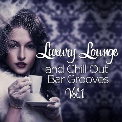 VA - Luxury Lounge And Chill Out Bar Grooves Vol. 1 (Cafe Deluxe Edition) (2014)