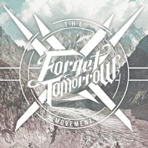 Forget Tomorrow - The Movement (single) (2014)