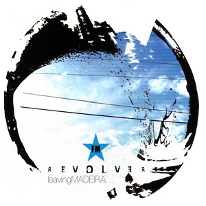 FM Revolver - Leaving Madeira [EP] (2005)