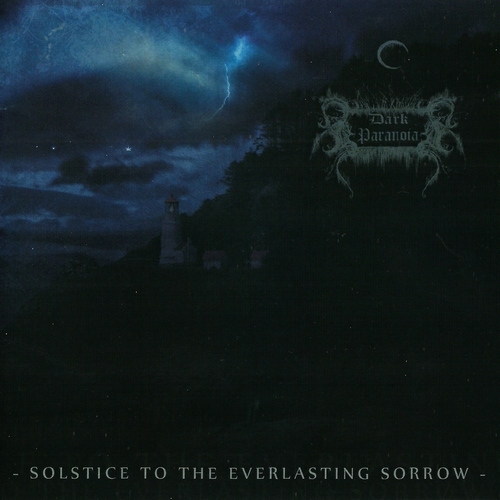 Dark Paranoia - Solstice To The Everlasting Sorrow (2012, Lossless)