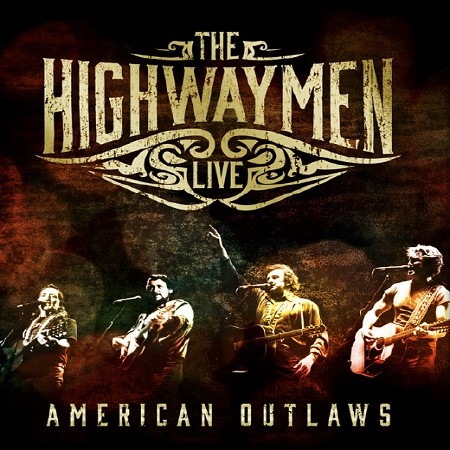 The Highwaymen - Live: American Outlaws (2016) [Blu-ray]