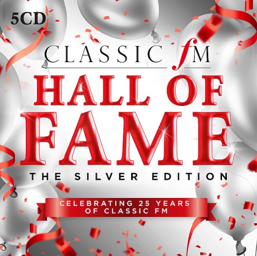 CLASSIC FM HALL OF FAME (SILVER EDITION) (2017)