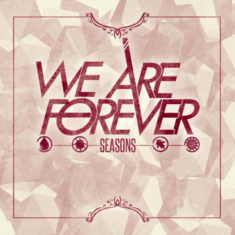We Are Forever - Seasons (2012)