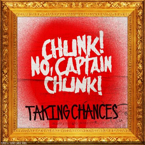 Chunk! No, Captain Chunk! - Taking Chances (Single) (2013)