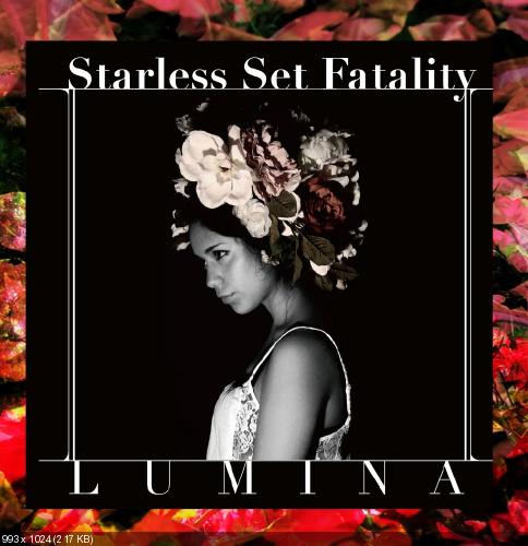 Starless Set Fatality - Lumina (New Track) (2013)