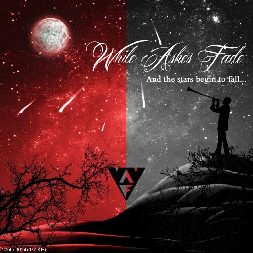 While Ashes Fade - And The Stars Begin To Fall... [] (2014)