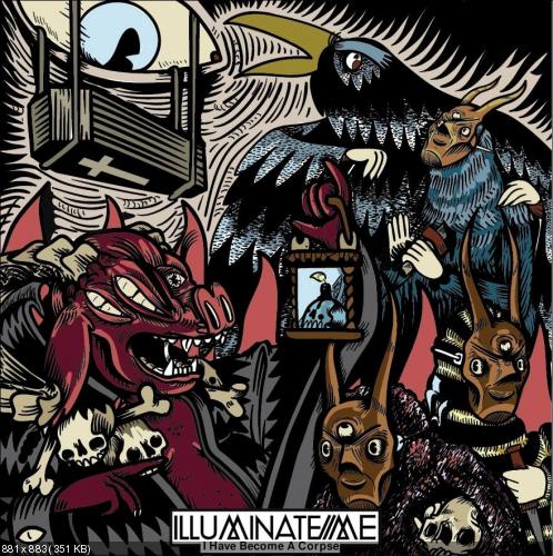Illuminate Me - I Have Become A Corpse (2014)