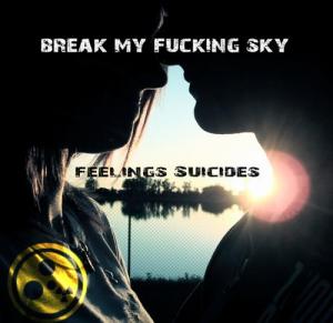 Break My Fucking Sky - дискография