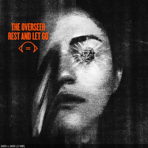 The Overseer - Rest and Let Go (2014)