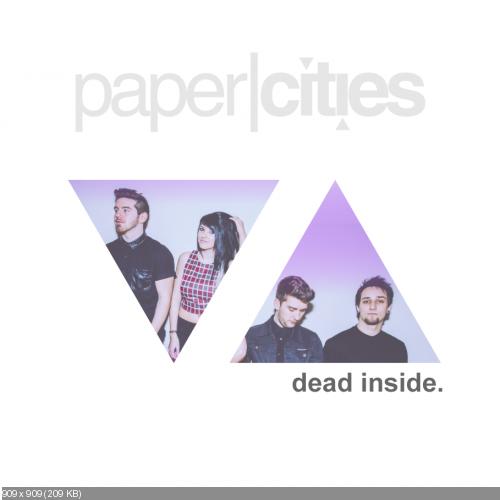 Paper|Cities - Dead Inside [Single] (2014)